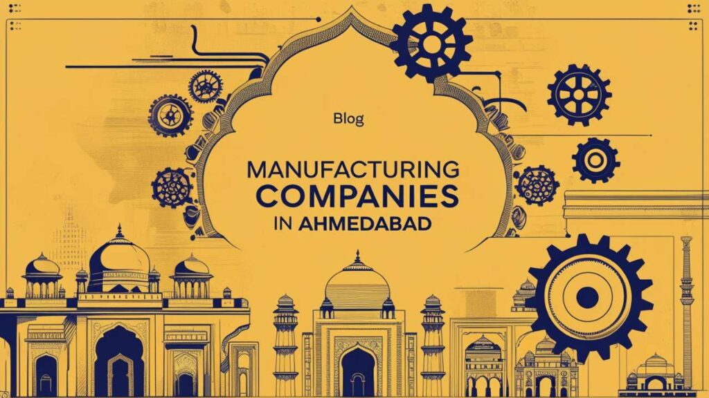 Manufacturing Companies in Ahmedabad