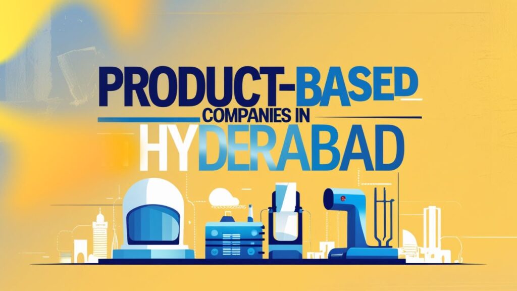 Product Based Companies in Hyderabad