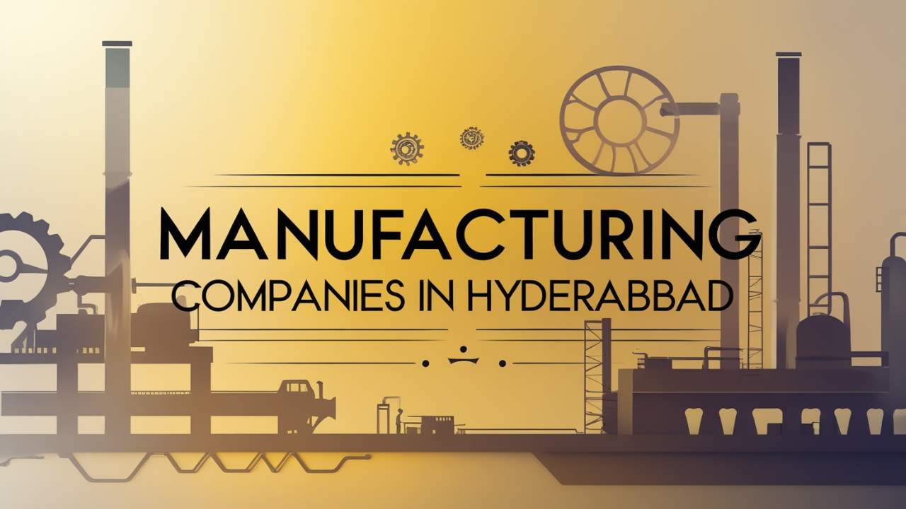 Manufacturing Companies in Hyderabad