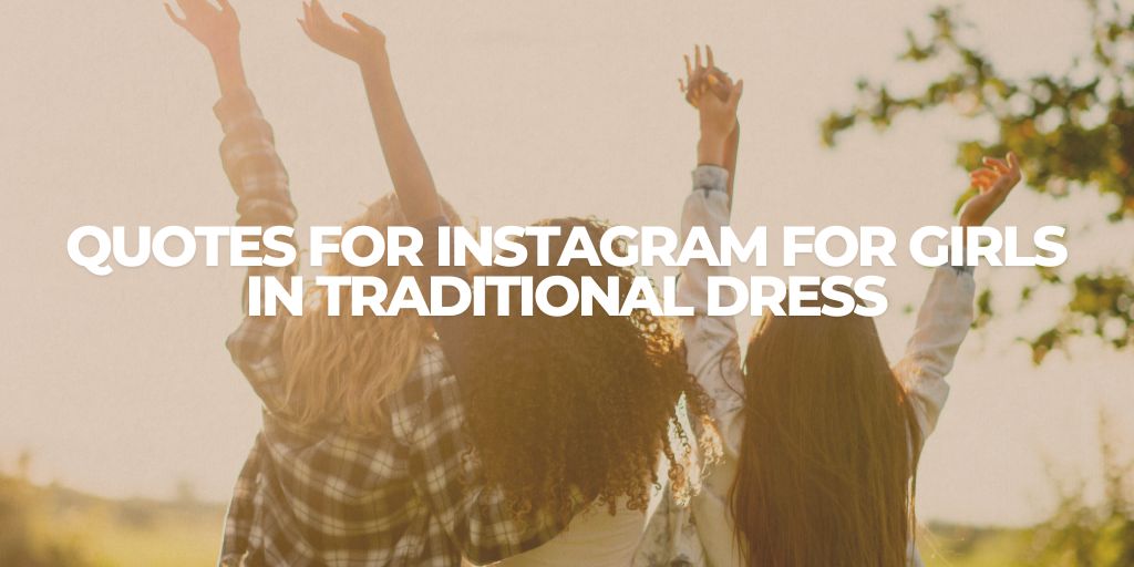 Quotes for Instagram For Girls in Traditional Dress