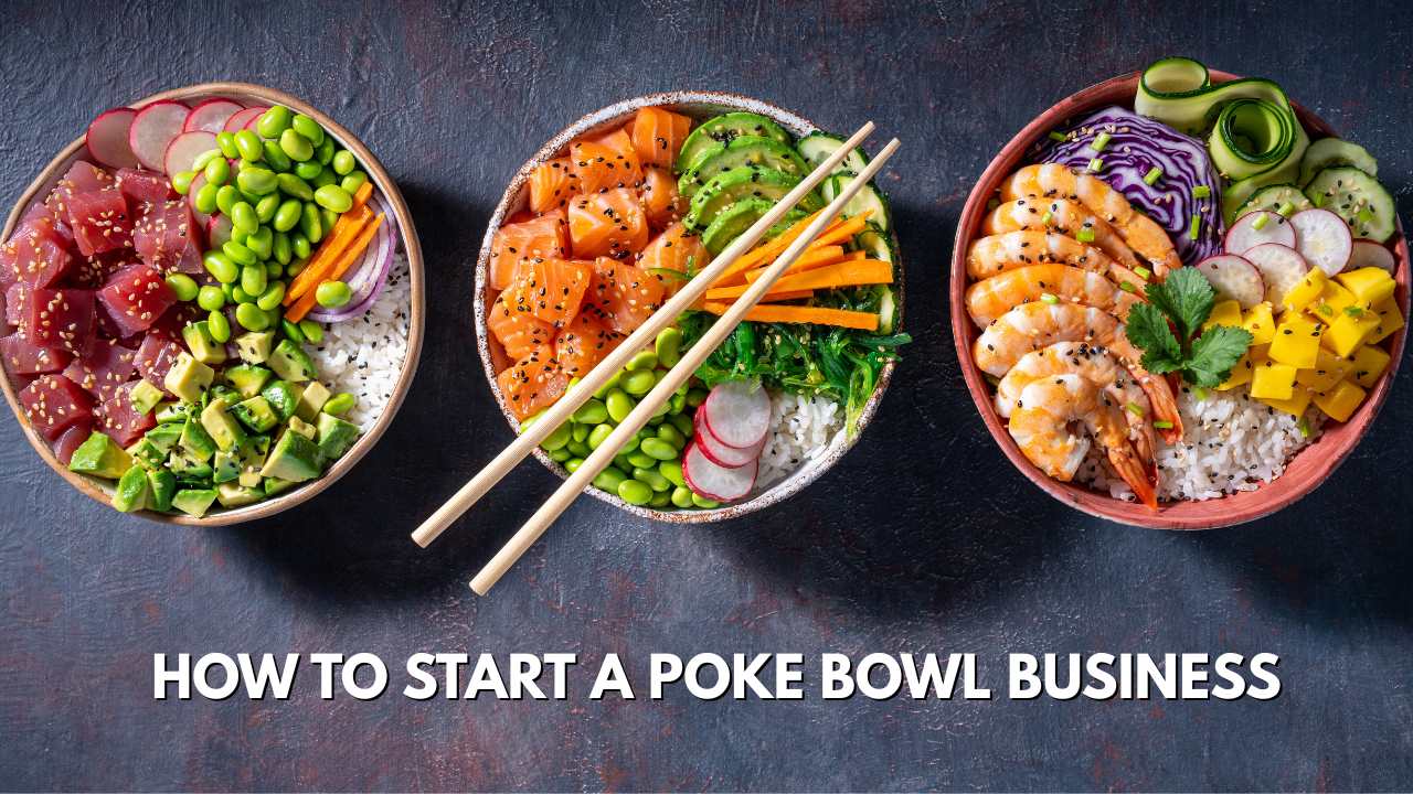 How To Start A Poke Bowl Business