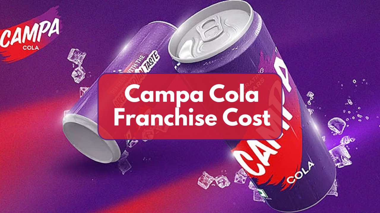Campa Cola Franchise Cost