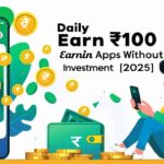 15 Daily 100 Rupees Earning Apps Without Investment (2026)