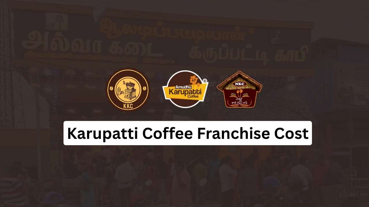 Karupatti Coffee Franchise Cost