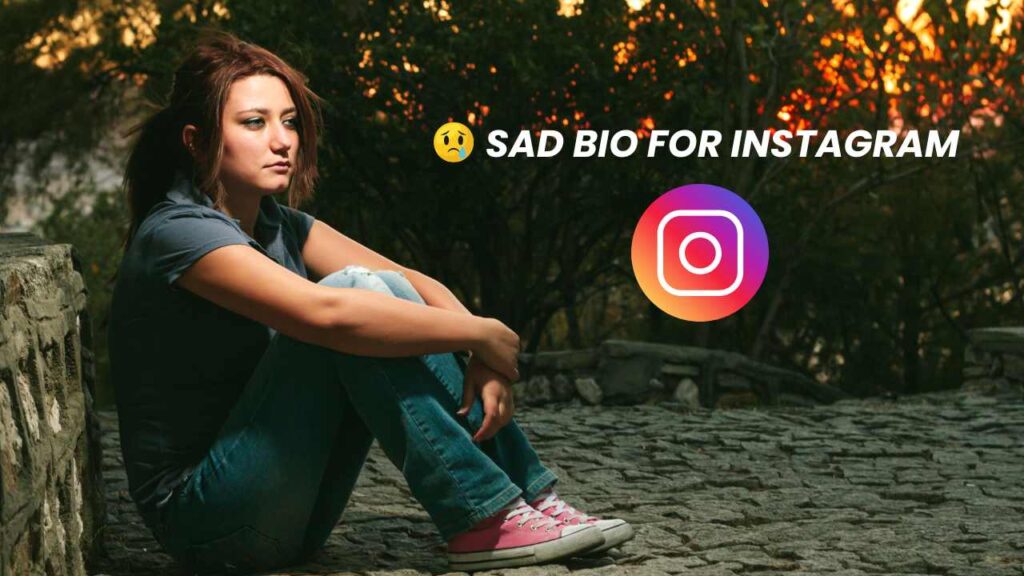 Sad Bio for Instagram