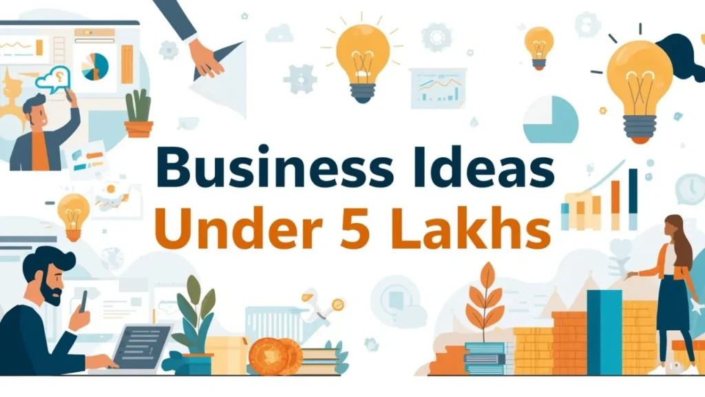 Business Ideas Under 5 Lakhs