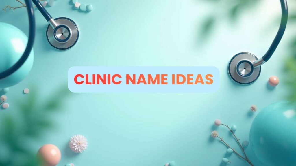 Clinic Name Ideas