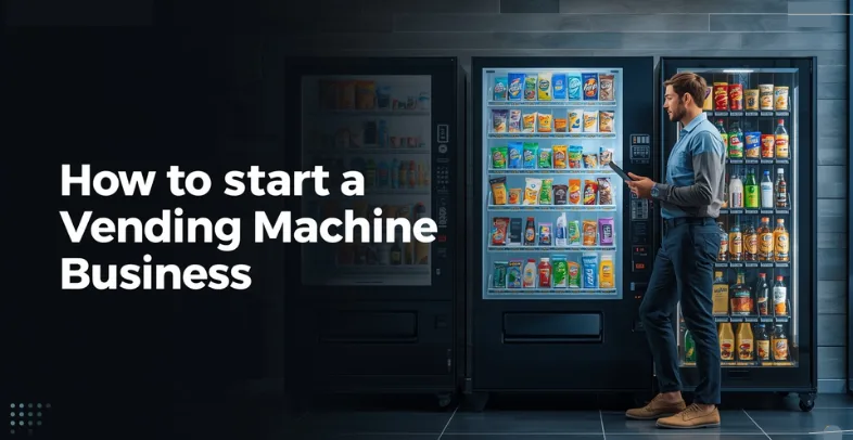 How to start a vending machine business